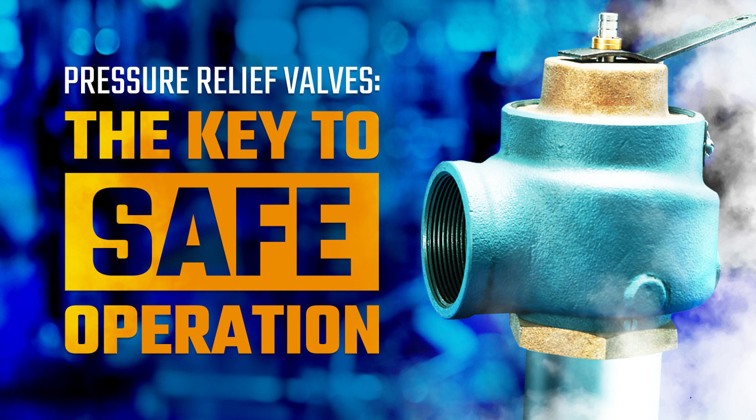 Pressure Relief Valves: The Key to Safe Operation